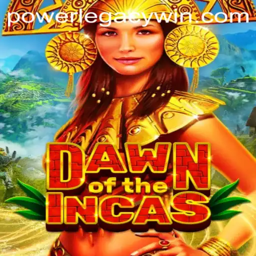 DawnoftheIncas: A Journey into the Ancient PowerLegacy