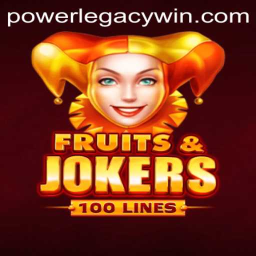 FruitsAndJokers100: A PowerLegacy in Gaming
