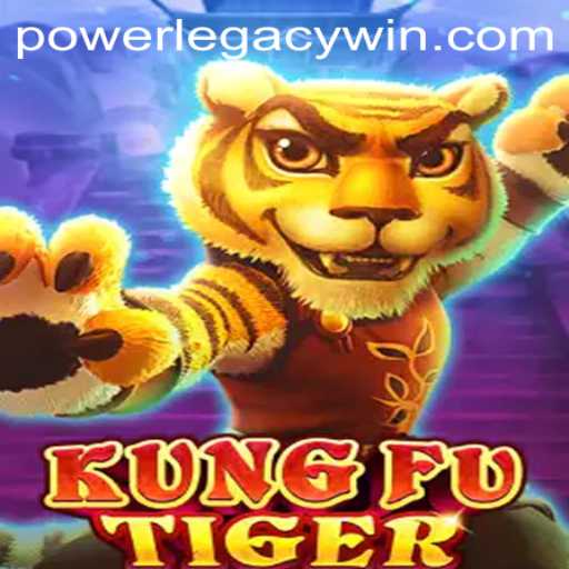 Discover the Thrilling World of KungFuTiger: The Ultimate Adventure in POWERLEGACY
