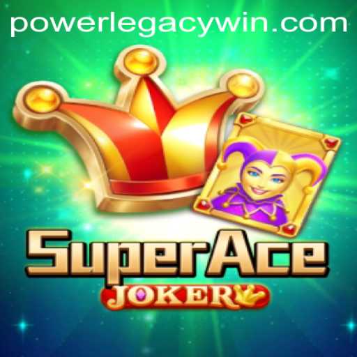 Exploring the Dynamic World of SuperAceJoker: Unleash the POWERLEGACY